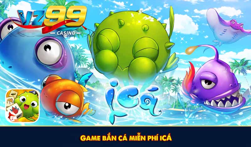 Game bắn cá miễn phí iCÁ