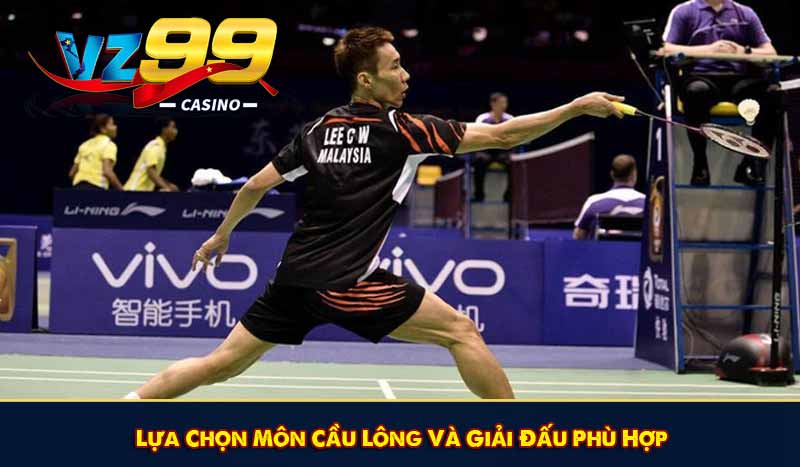 Cá Cược Cầu Lông - Chiến thuật & Những loại kèo phổ biến 9 Lựa Chọn Môn Cầu Lông Và Giải Đấu Phù Hợp