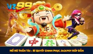 Nổ Hũ Thần Tài - Bí Quyết Chinh Phục Jackpot Hấp Dẫn