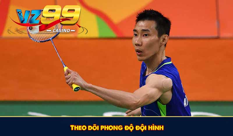 Cá Cược Cầu Lông - Chiến thuật & Những loại kèo phổ biến 10 Theo dõi phong độ đội hình