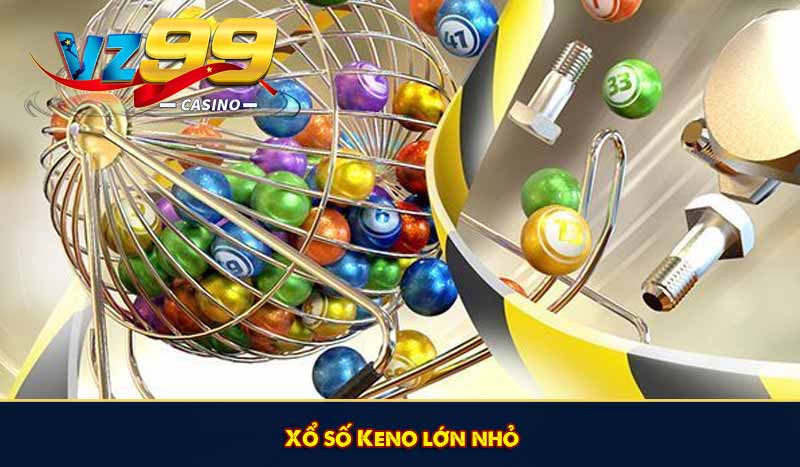Xổ số Keno lớn nhỏ