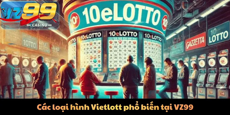 Các loại hình Vietlott phổ biến tại VZ99